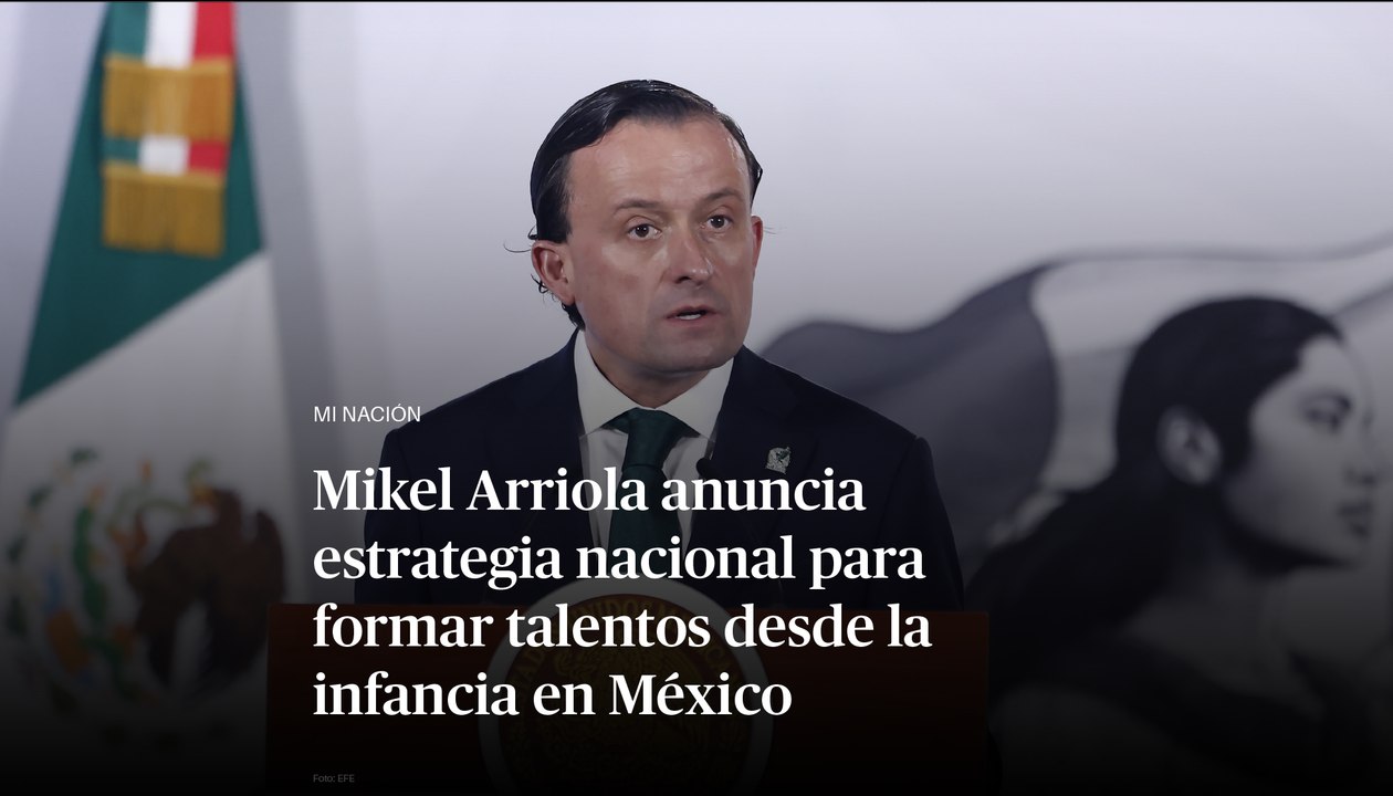 Mikel Arriola anuncia estrategia nacional para formar talentos desde la infancia en México