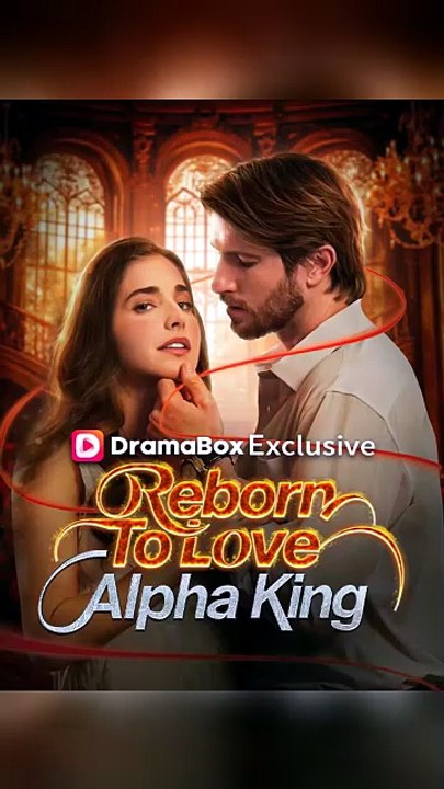 Reborn to love alpha king