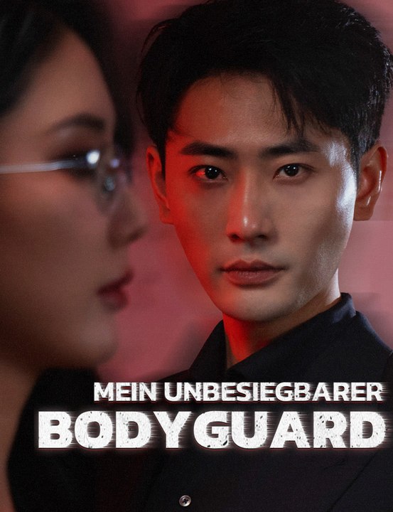 Mein unbesiegbarer Bodyguard - Full Drama | German Sub 2026