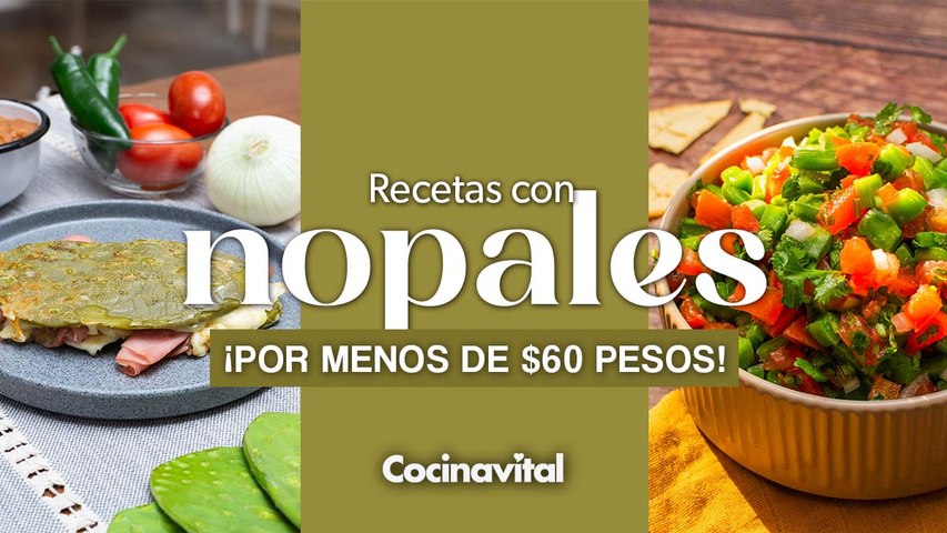 5 recetas con nopales por menos de $60 pesos