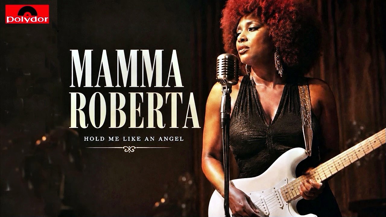 Mamma Roberta - Hold Me Like An Angel