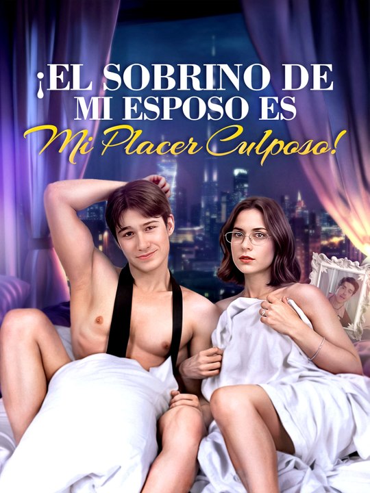 ¡El Sobrino de Mi Esposo es Mi Placer Culposo! | Serie Completa (80 eps) HD