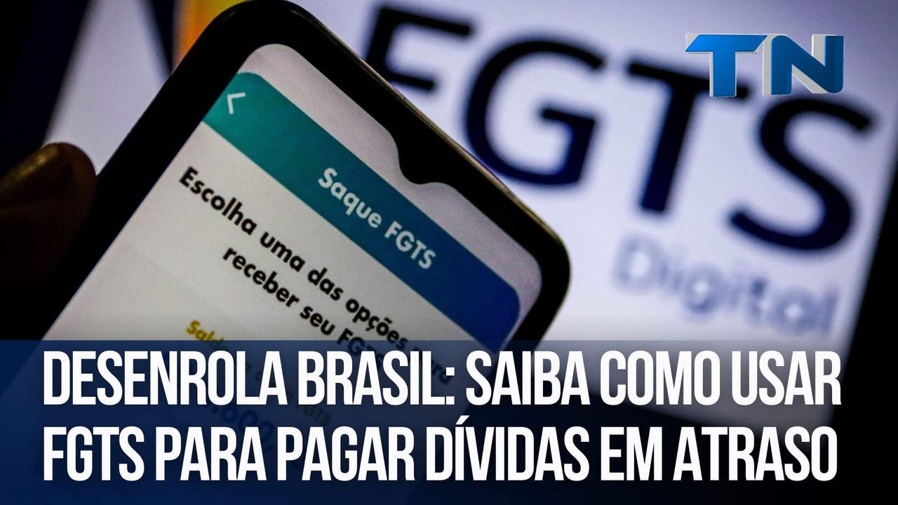 Desenrola Brasil: Saiba como usar FGTS para pagar dívidas em atraso