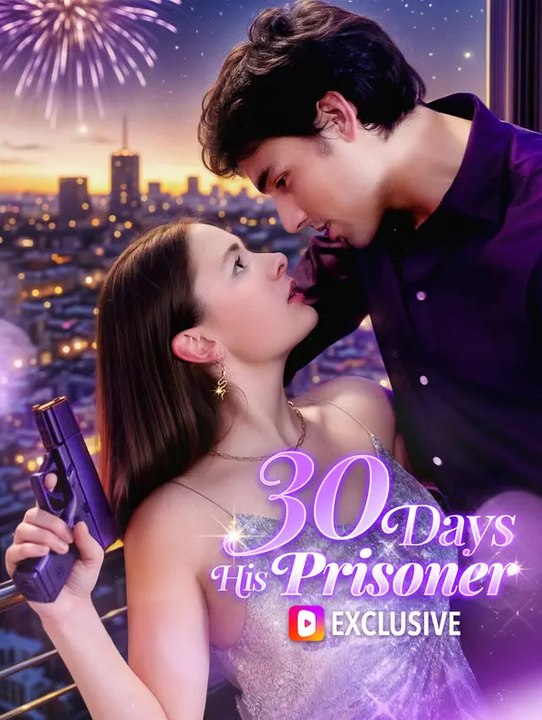 30 Days, His Prisoner | Serie Completa | Short Drama Español