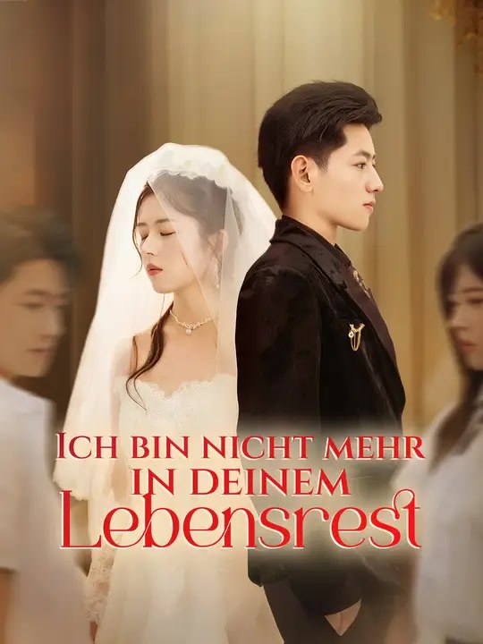 Ich bin nicht mehr in deinem Lebensrest | Komplette Serie | Short Drama Deutsch