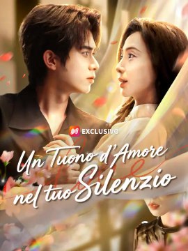 Un Tuono d'Amore nel tuo Silenzio | Serie Completa | Short Drama Italiano
