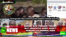 Borno Gov Praises Tinubu But Indicates Army Didn’t Rescue 416 Women, Kids