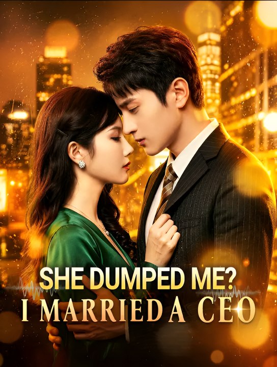 She Dumped Me I Married A Ceo - Ep ✅ FULL [Eng Sub]