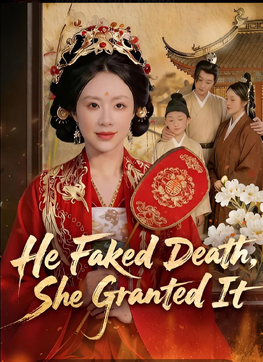He Faked Death, She Granted It-Drama FULL MOVIES ENGLISH SUB