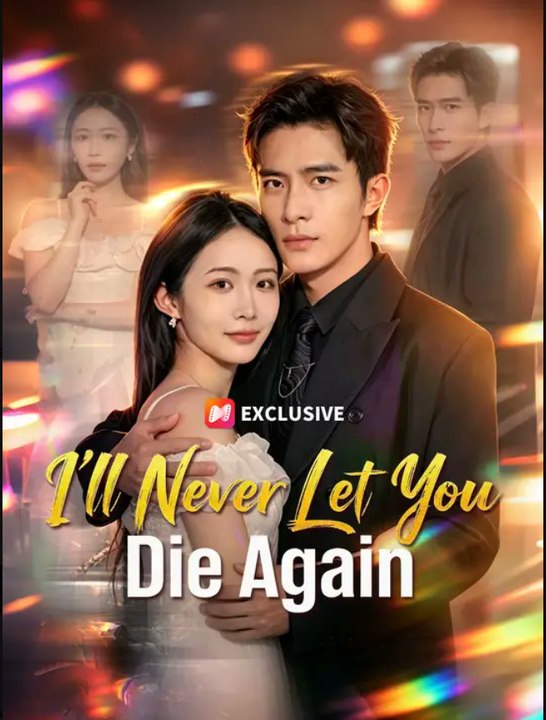 I'll Never Let You Die Again- Full Drama Movie English Sub
