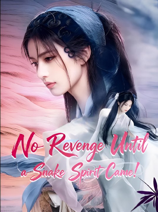 No Revenge Until A Snake Spirit Came-Drama FULL MOVIES ENGLISH SUB