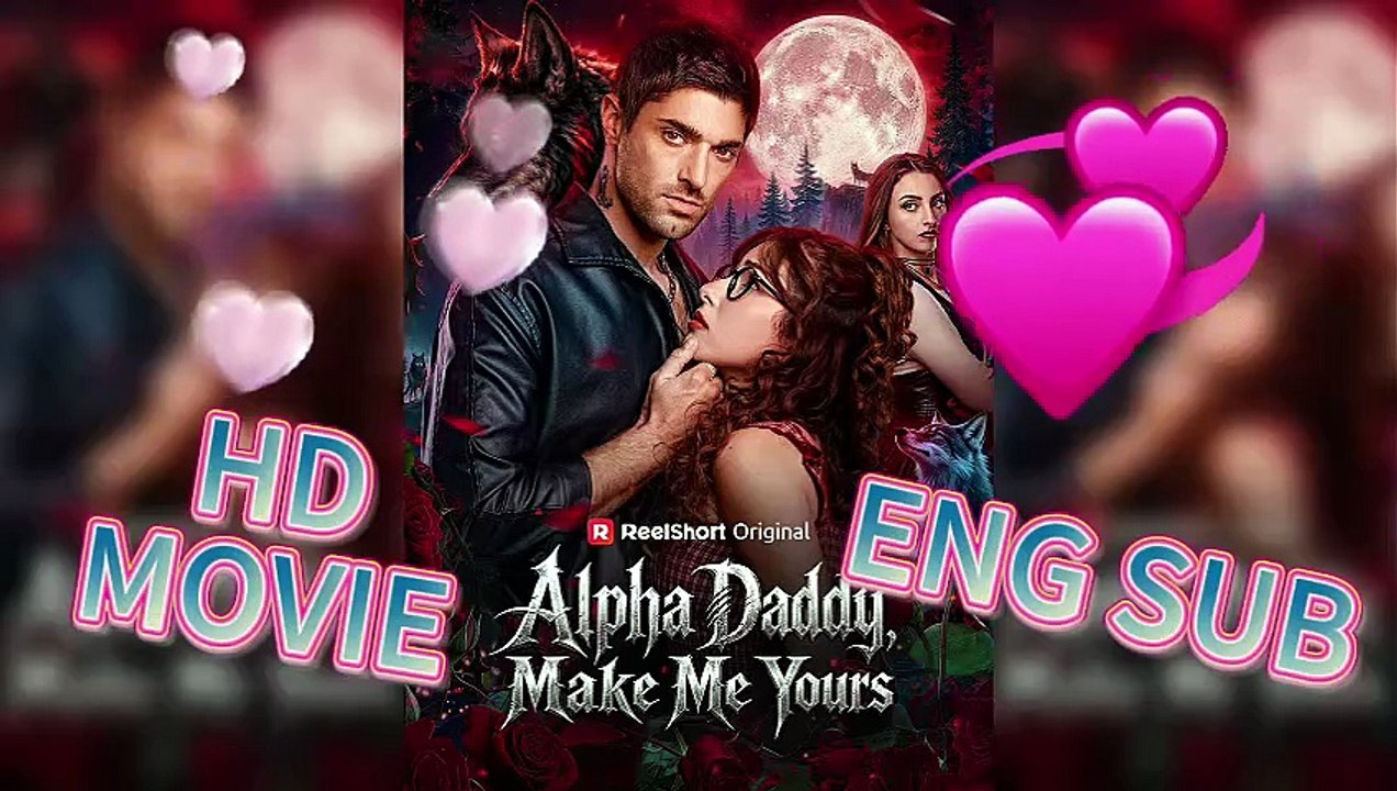🔒Fated to the Alpha: Alpha Daddy Make Me Yours [Full Movie]