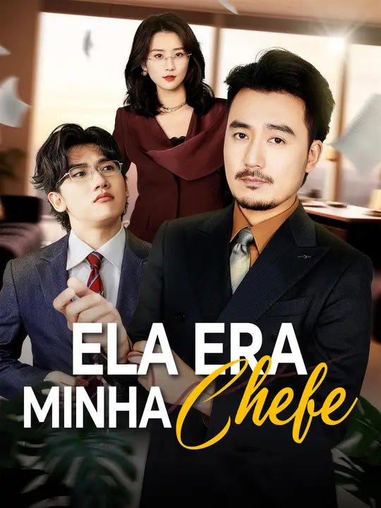 Ela Era Minha Chefe | Série Completa | Short Drama Português
