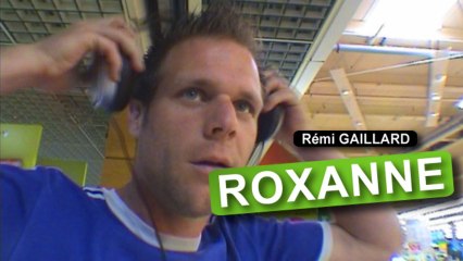 Roxanne (Rémi Gaillard)