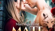 Marriage First, Mate Second  🔥🔥🔥Full Series Short Drama English