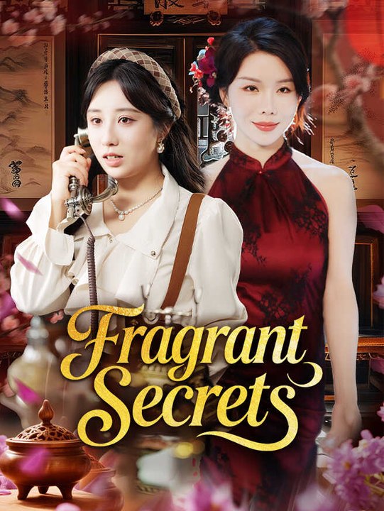Fragrant Secrets | Full Series | Short Drama English
