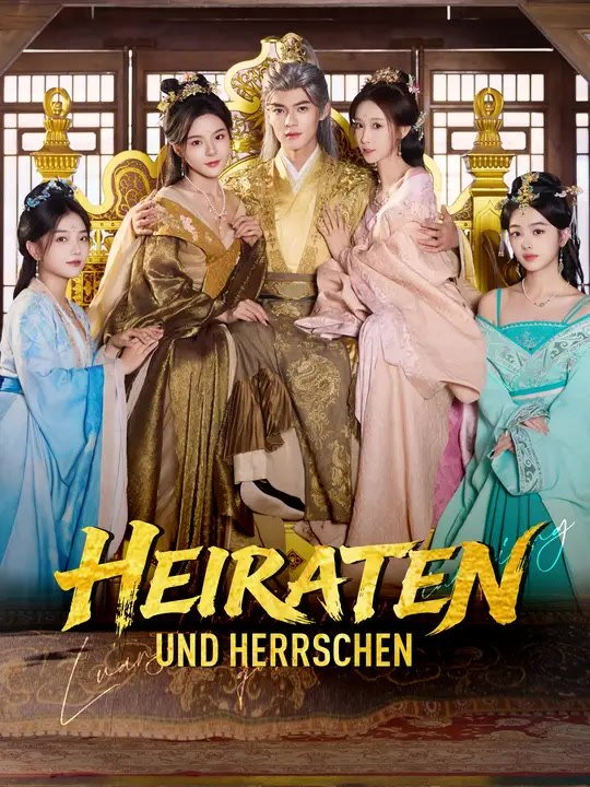 Heiraten und Herrschen | Komplette Serie | Short Drama Deutsch