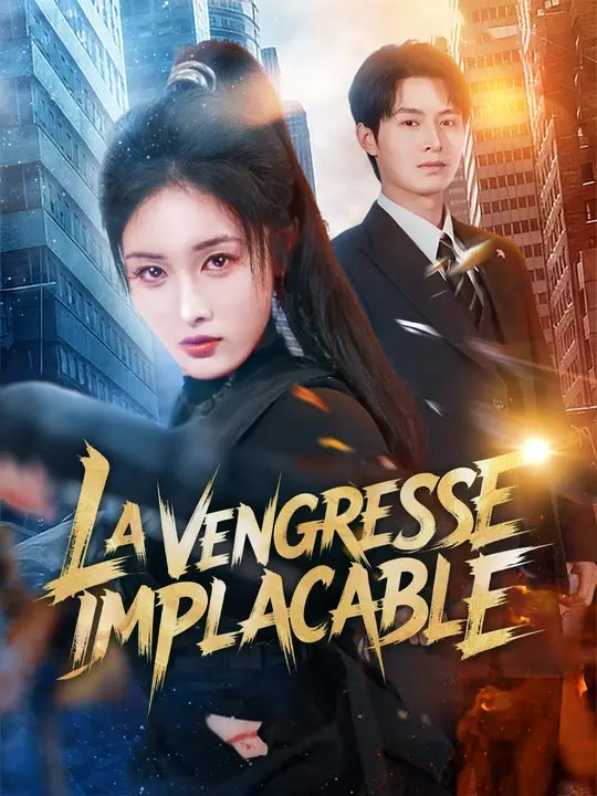 LA VENGERESSE IMPLACABLE | Série Complète | Short Drama Français