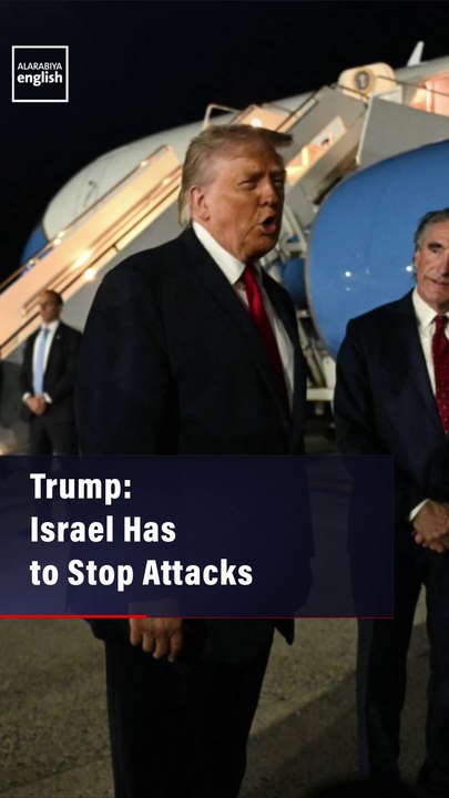 Trump: Israel Has to Stop Attacks