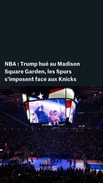 Finales NBA : Trump hué, Victor Wembanyama et les Spurs s’imposent à New York