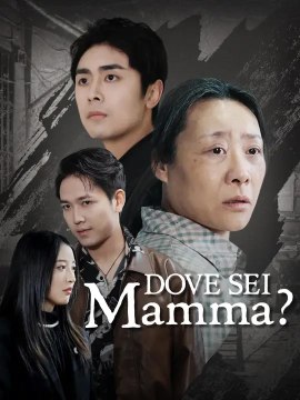 Dove Sei, Mamma? | Serie Completa | Short Drama Italiano