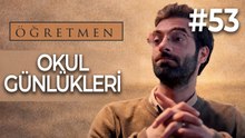 Okul Günlükleri #53
