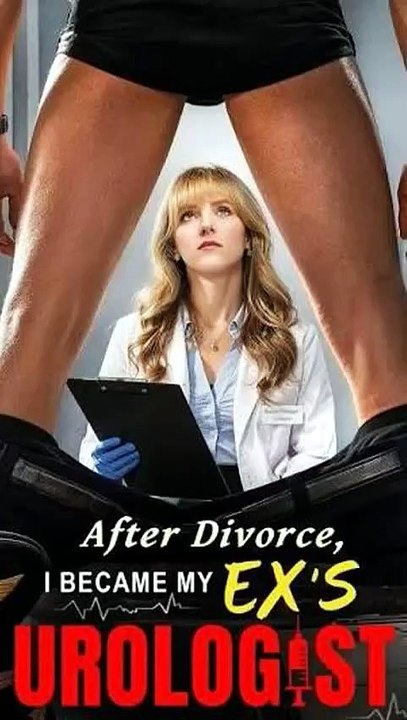 After Divorce I Became My Ex's Urologist ◆ Dreame Short ◆ The Ultimate Post-Divorce Revenge