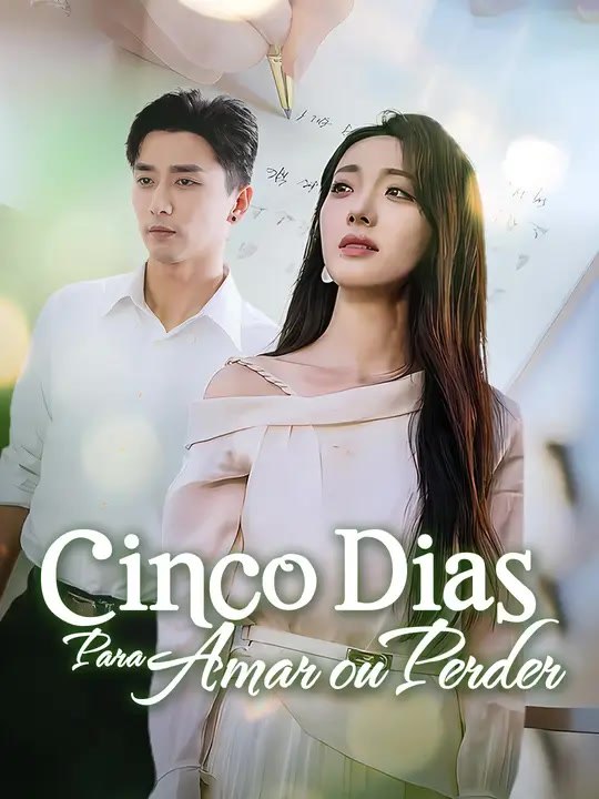 Cinco Dias Para Amar ou Perder | Série Completa | Short Drama Português