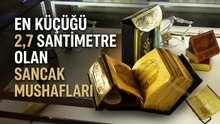 Osmanlı Cihan Devleti ordusunun manevi mirası "Sancak Mushafları"