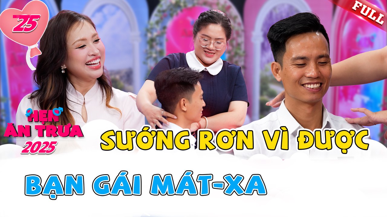 Hẹn Ăn Trưa 2025 tập 25A