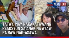 Tatay, may nakakatawang reaksyon sa anak na ayaw pa raw mag-asawa | GMA News Feed