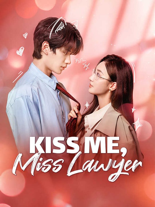 Kiss Me, Miss Lawyer | Full Series | Short Drama English