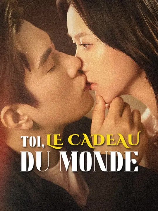 TOI, LE CADEAU DU MONDE | Série Complète | Short Drama Français