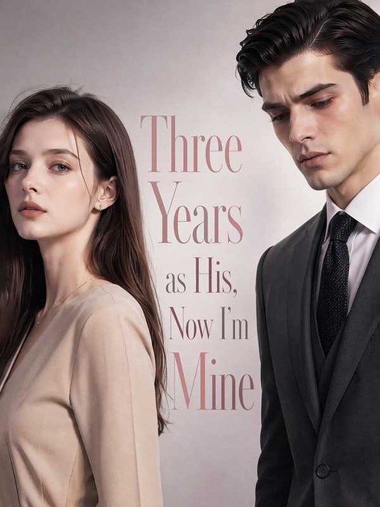 Three Years as His, Now I'm Mine - Full