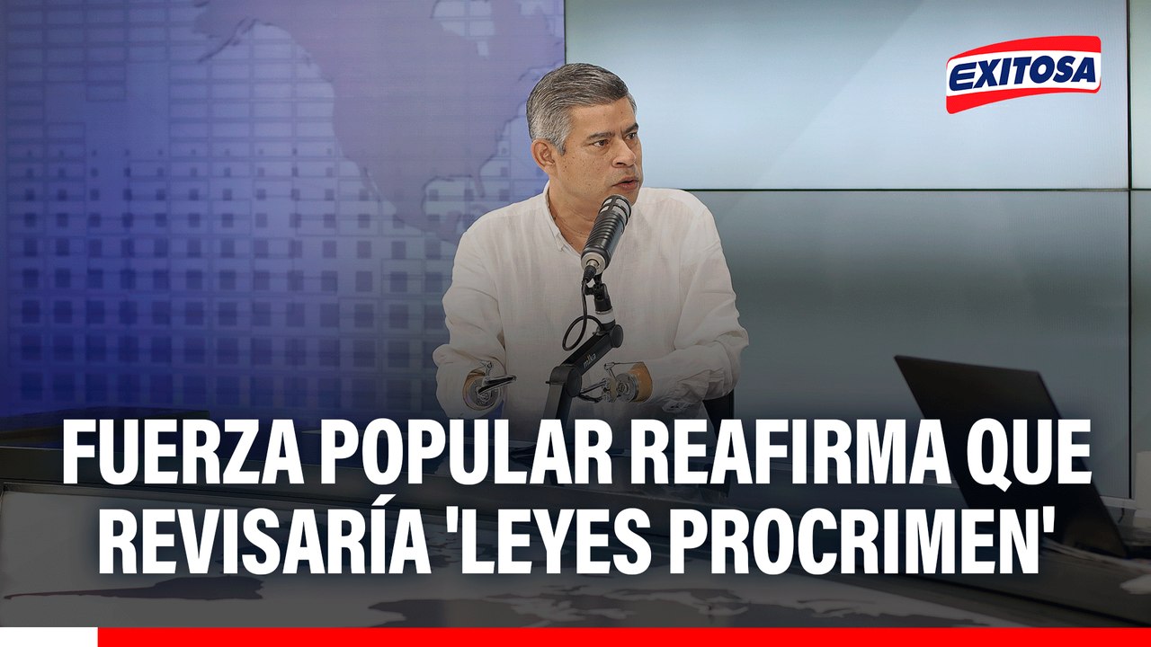 Fuerza Popular reafirma que revisaría 'leyes procimen' en eventual gobierno