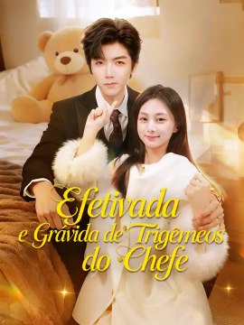 Efetivada e Grávida de Trigêmeos do Chefe | Série Completa | Short Drama Português