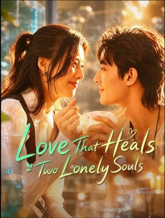 (Dubbed) Love That Heals Two Lonely Souls- Drama Movie English Sub