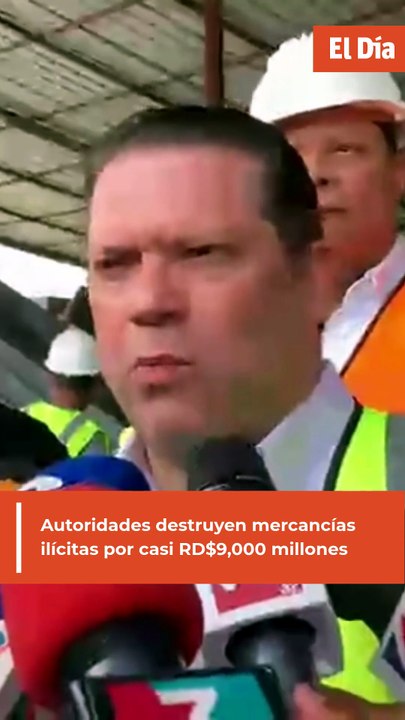 Autoridades destruyen mercancías ilícitas por casi RD$9,000 millones