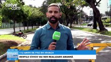 Interdições no trânsito marcam preparativos para desfile dos 112 anos de Foz do Iguaçu