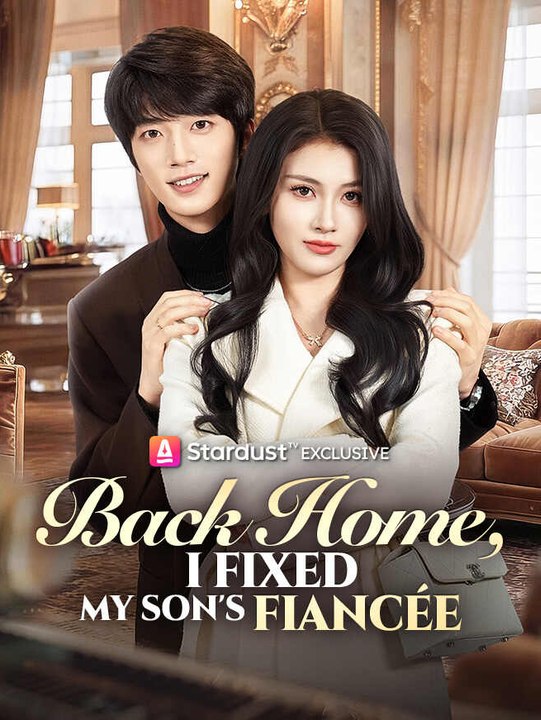 Back Home, I Fixed My Son's Fiancée | Full Series | Short Drama English