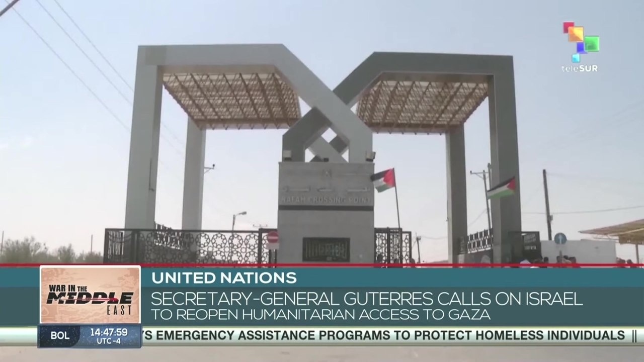 UN | Sec-Gen Guterres calls on Israel to reopen humanitarian access to Gaza