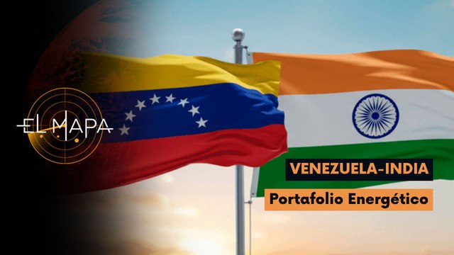 El Mapa | Vectores del día | Venezuela-India | Portafolio Energético 09-06-2026