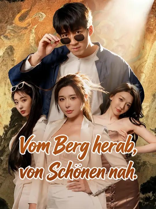 Vom Berg herab, von Schönen nah. | Komplette Serie | Short Drama Deutsch