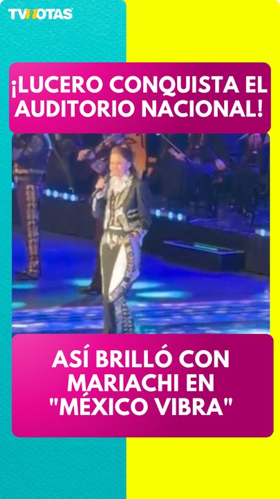 ¡Lucero conquista el Auditorio Nacional! Así brilló con mariachi en "México Vibra"