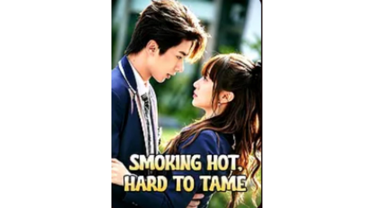 Smoking Hot, Hard to Tame #AFT | Drama Pulse