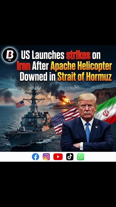 US launches str!kes on Iran after apache helicopter downed in Strait of Hormuz