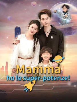Mamma, ho le super-potenze! | Serie Completa | Short Drama Italiano