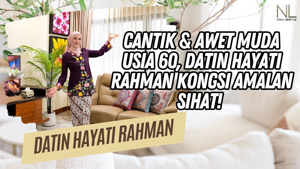 Viral Penampilan Cantik & Awet Muda Usia 60, Datin Hayati Rahman Kongsi Amalan Sihat!