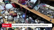 52 yıldır zamana 'ayar' veriyor, teknolojiye direniyor
