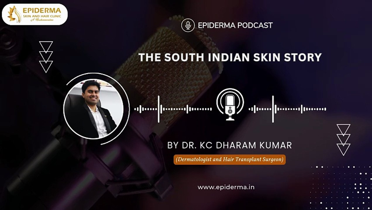 Podcast 92: The South Indian Skin Story | Aesthetic Skin Consultant in Jayanagar | Epiderma Clinic